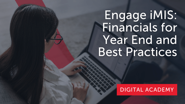 Engage iMIS: Financials for Year End and Best Practices Part 3